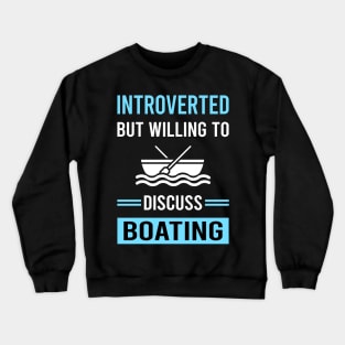 Introverted Boating Boat Boats Crewneck Sweatshirt